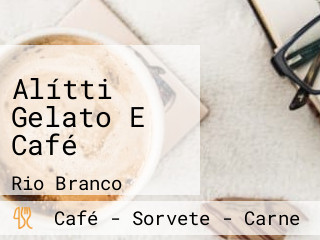 Alítti Gelato E Café