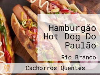 Hamburgão Hot Dog Do Paulão