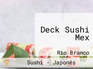 Deck Sushi Mex