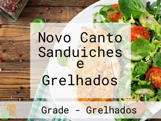 Novo Canto Sanduiches e Grelhados