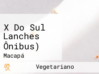 X Do Sul Lanches Ônibus)