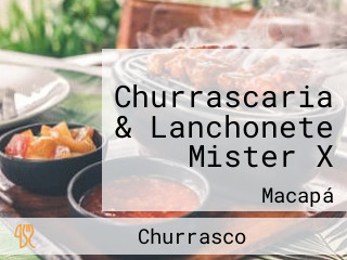 Churrascaria & Lanchonete Mister X