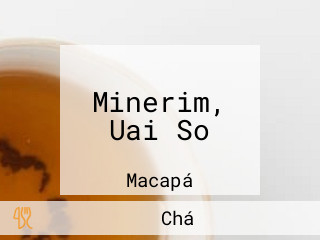 Minerim, Uai So