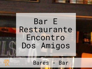 Bar E Restaurante Encontro Dos Amigos