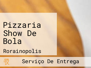 Pizzaria Show De Bola