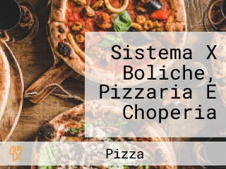 Sistema X Boliche, Pizzaria E Choperia