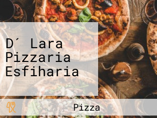 D´ Lara Pizzaria Esfiharia