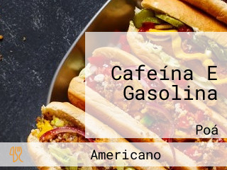 Cafeína E Gasolina