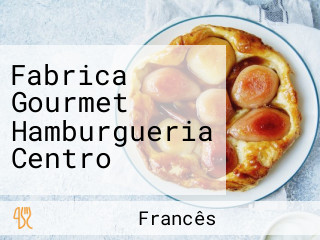 Fabrica Gourmet Hamburgueria Centro