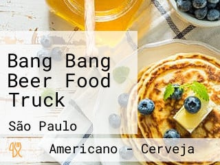 Bang Bang Beer Food Truck