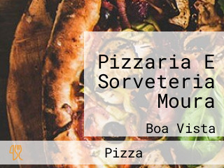 Pizzaria E Sorveteria Moura