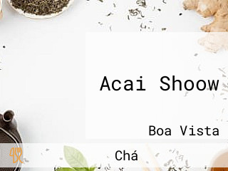 Acai Shoow