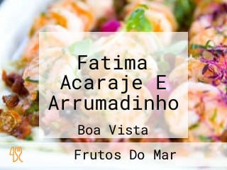 Fatima Acaraje E Arrumadinho