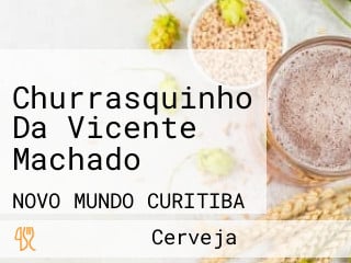 Churrasquinho Da Vicente Machado