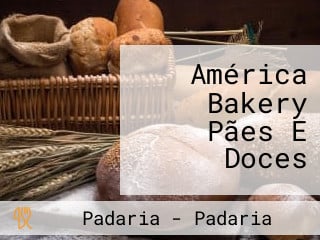 América Bakery Pães E Doces