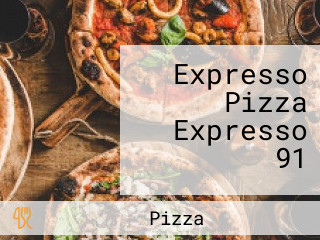 Expresso Pizza Expresso 91