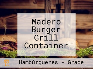 Madero Burger Grill Container