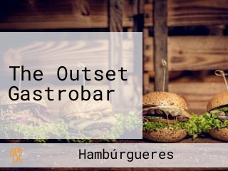 The Outset Gastrobar