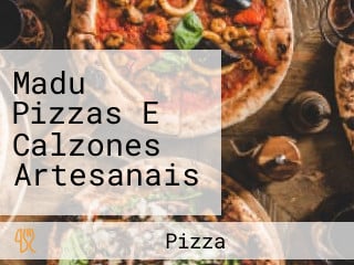 Madu Pizzas E Calzones Artesanais