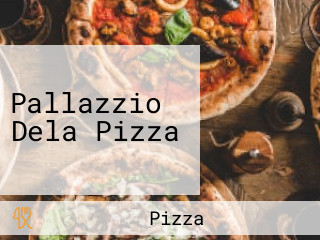 Pallazzio Dela Pizza