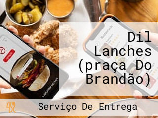 Dil Lanches (praça Do Brandão)