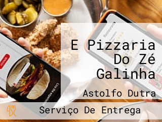 E Pizzaria Do Zé Galinha