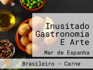 Inusitado Gastronomia E Arte