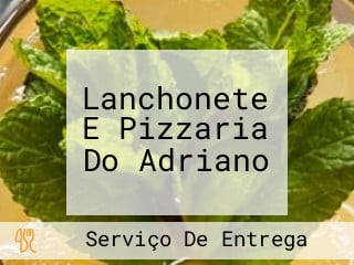 Lanchonete E Pizzaria Do Adriano