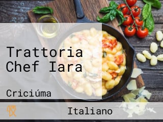 Trattoria Chef Iara