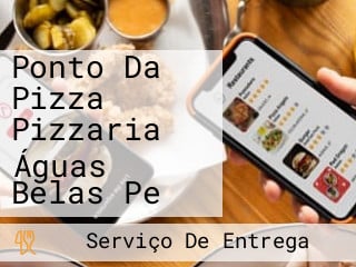 Ponto Da Pizza Pizzaria Águas Belas Pe