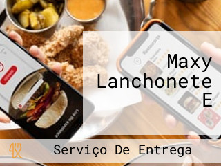 Maxy Lanchonete E