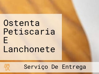 Ostenta Petiscaria E Lanchonete