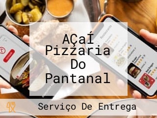 AÇaÍ Pizzaria Do Pantanal