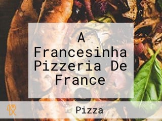 A Francesinha Pizzeria De France