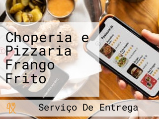 Choperia e Pizzaria Frango Frito