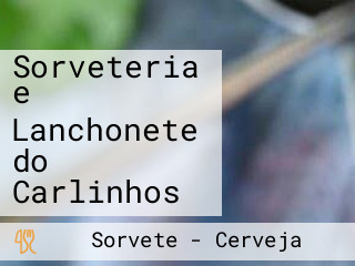 Sorveteria e Lanchonete do Carlinhos