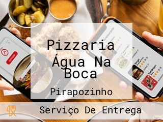 Pizzaria Água Na Boca