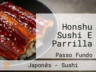 Honshu Sushi E Parrilla