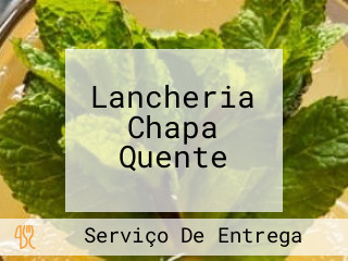 Lancheria Chapa Quente