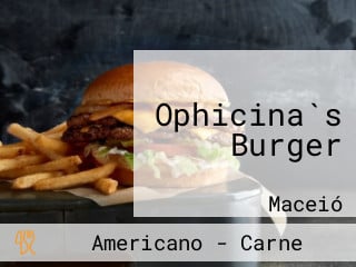 Ophicina`s Burger