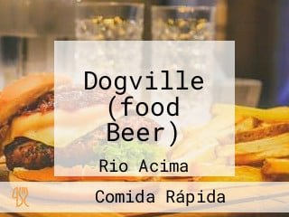 Dogville (food Beer)