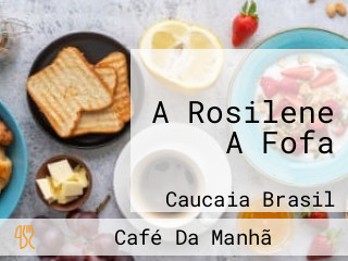 A Rosilene A Fofa