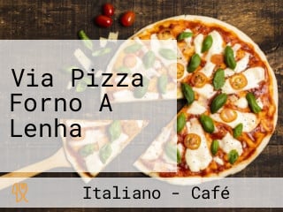 Via Pizza Forno A Lenha