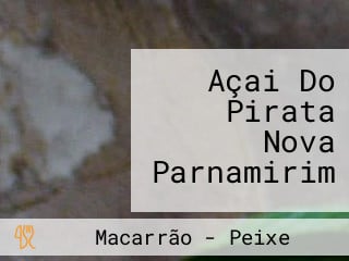 Açai Do Pirata Nova Parnamirim