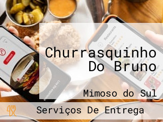 Churrasquinho Do Bruno