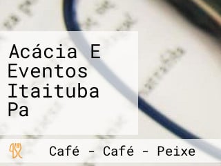 Acácia E Eventos Itaituba Pa