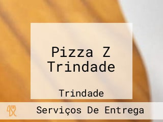 Pizza Z Trindade