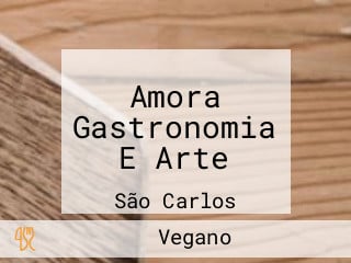 Amora Gastronomia E Arte