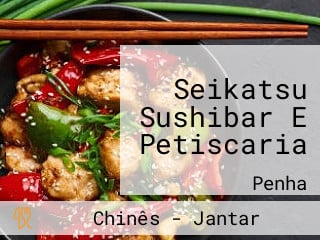 Seikatsu Sushibar E Petiscaria