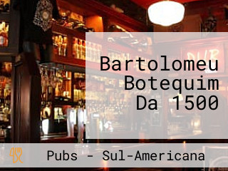 Bartolomeu Botequim Da 1500